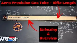 Aero Precision Gas Tube Unboxing & Overview (Rifle Length)