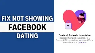 How to Fix Facebook Dating Not Showing?
