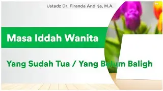 Masa Iddah Wanita Menopause & Wanita Belum Baligh -  Ustadz Dr  Firanda Andirja, Lc, M A