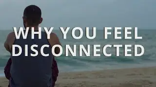 Why You Feel Disconnected From Your Emotions - And How to Reconnect