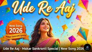 Ude Re Aaj (Official Song) | New Song | VibeMatrix Music Studio #makarsankranti #makarsankrantisong