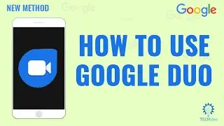 How to Use Google Duo 2025 [New Method]