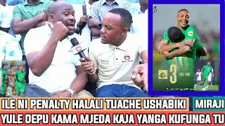 MIRAJI|ULE MGOLI WA DEPU KAMA ELBA WA BAYERN|DEPU KAJA KUFUNGA|TUACHE USHABIKI PENALTY HALALI ILE