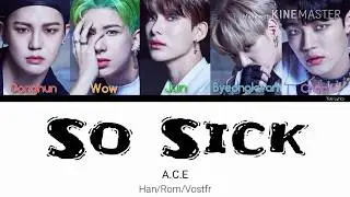 A.C.E (에이스) - So Sick (나쁜 말) [Color coded lyrics Han/Rom/Vostfr]