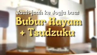 Main ke Jogja Demi Bubur Hayam dan Kopi Tsudzuku