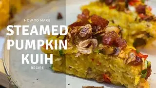 Savory Steamed Pumpkin Kuih (Kim Kuah Kuih 金瓜糕 / Kuih Labu)