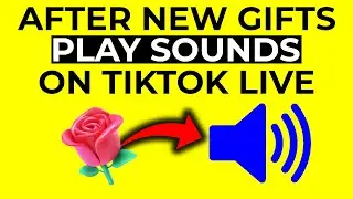 Play Sounds After Receiving Gifts Or Follows on TikTok LIVE - Full Tutorial
