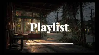[Playlist] 집에 가고 싶을 때 듣는 로파이
