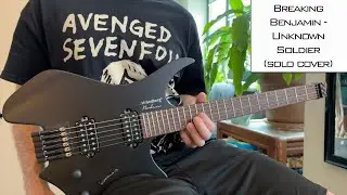 Breaking Benjamin - Unknown Soldier (solo cover)