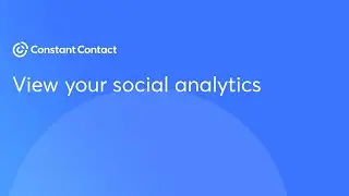 View your social analytics | Constant Contact