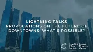Timothy Papandreou, Emerging Transport Advisors: Provocations on the Future of Downtowns