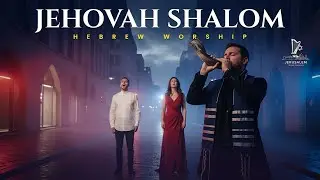 JEHOVAH SHALOM &ndash; HEBREW WORSHIP FOR DIVINE PEACE