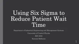 Using Six Sigma To Reduce Patient Wait Time in Outpatient Clinics