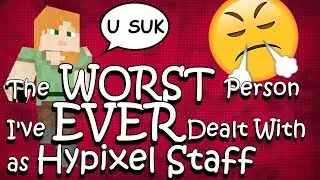 The WORST Person I've EVER Dealt With as Hypixel Staff