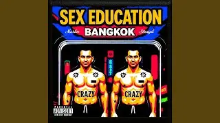 Sex Education (Bangkok Crazy)