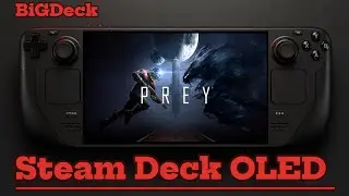 Prey on Steam Deck OLED: Optimized Settings and Seamless Gameplay