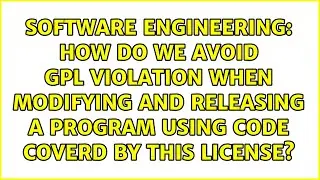 How do we avoid GPL violation when modifying and releasing a program using code coverd by this...