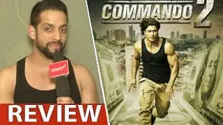 Commando 2 Review by Salil Acharya | Vidyut Jamwal, Adah Sharma, Esha Gupta | Full Movie Rating