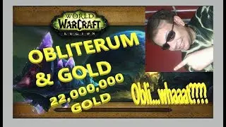 Part 5: Obliterum & Gold //// 10 Secrets of Farming Gold in WoW-Legion 7.3