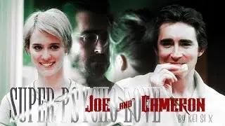 Joe & Cameron | Super Psycho Love
