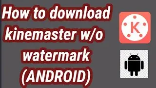 KINEMASTER WITHOUT WATERMARK 2020  EASY AND FREE