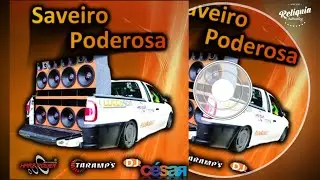 CD SAVEIRO PODEROSA PANCADÃO AUTOMOTIVO - DJ CÉSAR