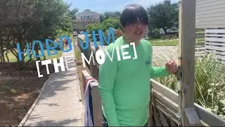 HOBO JIM (the movie)