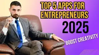 Top 5 Creative & Innovative Apps for Entrepreneurs in 2025 🚀 | Boost Your Startup Today!