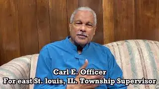 Carl E. Officer for East St. Louis Township Supervisor
