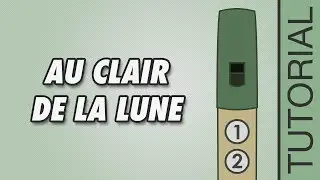 Tin Whistle Songs: Au Clair de la Lune - EASY Tutorial