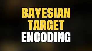 Bayesian Target Encoding to boost model accuracy - Clearly Explained