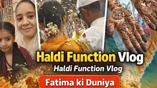 Special Haldi Function vlog 😍 | FATIMA KI DUNIYA 