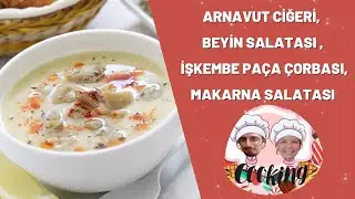 Arnavut Ciğeri, Beyin Salatası ,  İşkembe Pa&ccedil;a &Ccedil;orbası, Makarna Salatası