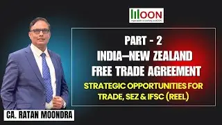 India&ndash;New Zealand Free Trade Agreement: Strategic Opportunities for Trade, SEZ & IFSC - Part   2