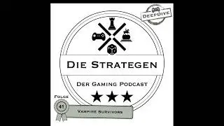 Vampire Survivors - Indie-Hit & BAFTA Games Award Gewinner | Strategiespiele Podcast DeepDive #041
