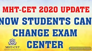 MHT - CET 2020 STUDENTS can change EXAM CENTER .