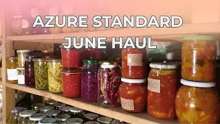 June Azure Standard Haul | What We Bought for Our Homestead Pantry
