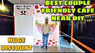 Best Student(Couple) Friendly Cafe in Dehradun near DIT College