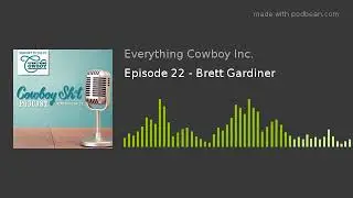 Episode 22 - Brett Gardiner