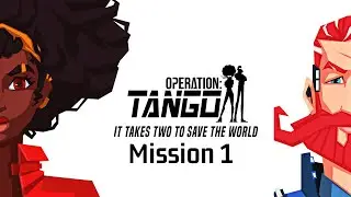 Can We Beat Operation Tango&rsquo;s First Mission Together?
