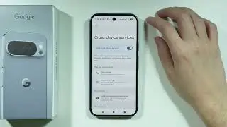 Google Pixel 10 Pro: How to Turn ON/OFF Cross-Device Services