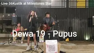 [ Live 36Kustik ] Dewa 19 - Pupus at Milestones Star - Cafe Bintaro 