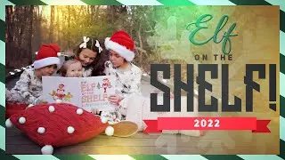 Elf On The Shelf Returns - 2022 - Our Tradition Continues