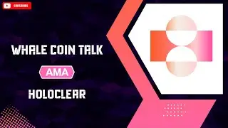 Whale Coin Talk AMA with Holoclear