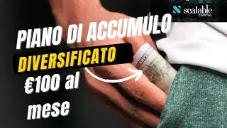 Come fare un PIANO D'ACCUMULO diversificato con &euro;100 al mese!
