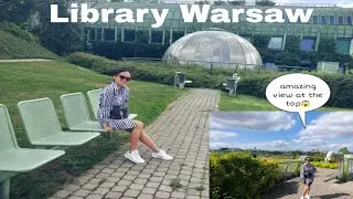 Exploring the Garden of Library - Warsaw