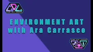 Environment Art with Ara Carrasco - #41 - Game Dev London Podcast