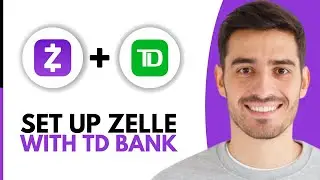 How To Set Up Zelle With TD Bank - Step by Step