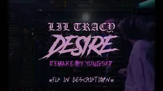 Lil Tracy - Desire (Instrumental) + Free FLP Remake