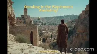 Standing in the Watchman's Anointing!